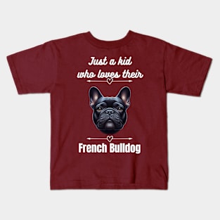 Just a kid who loves their French Bulldog, white text Kids T-Shirt